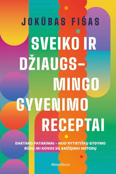 Jokūbas Fišas — Sveiko ir džiaugsmingo gyvenimo receptai