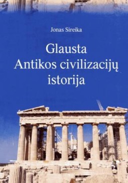 Jonas Sireika — Glausta Antikos civilizacijų istorija