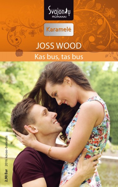 Joss Wood — Kas bus, tas bus