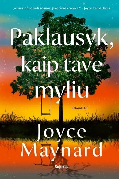 Joyce Maynard — Paklausyk, kaip tave myliu