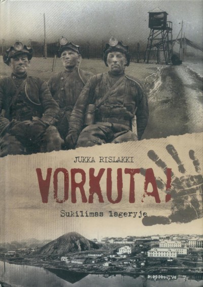 Jukka Rislakki — Vorkuta! Sukilimas lageryje