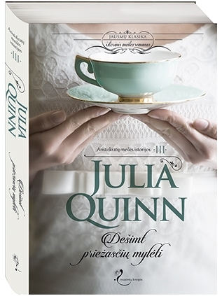 Julia Quinn — Dešimt priežasčių mylėti