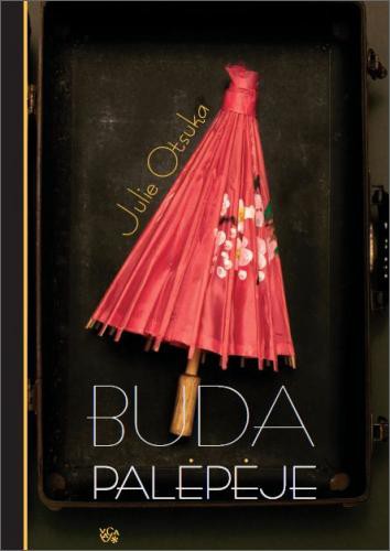 Julie Otsuka — Buda palėpėje