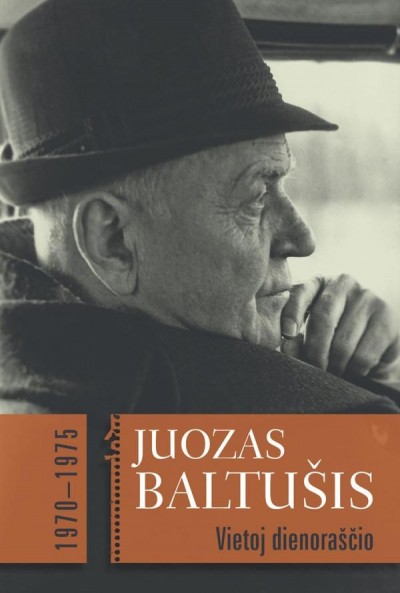 Juozas Baltušis — Vietoj dienoraščio, 1970–1975