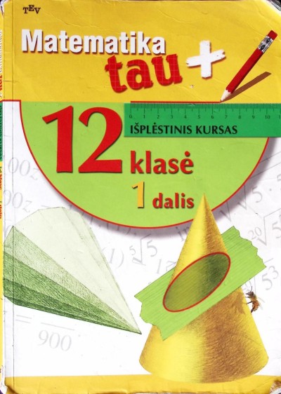 Jurga Deveikytė & Jūratė Gedminienė — Matematika tau+ 12 klasė (1) Išplėstinis kursas