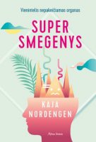 Kaja Nordengen — Supersmegenys: Vienintelis nepakeičiamas organas