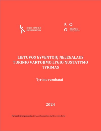 Karolina Jonušaitė & kt. — Lietuvos gyventojų nelegalaus turinio vartojimo lygio nustatymo tyrimas