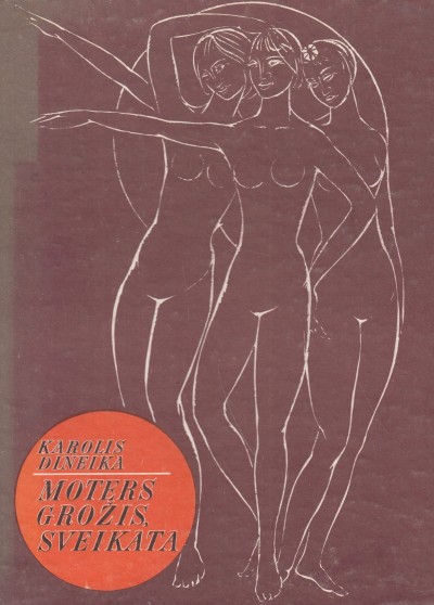 Karolis Dineika — Moters grožis, sveikata