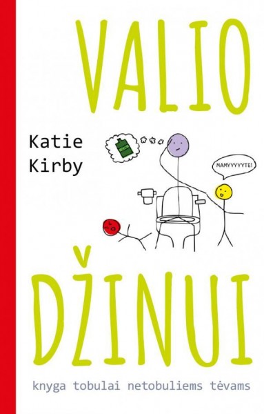 Katie Kirby — Valio džinui. Knyga tobulai netobuliems tėvams