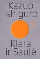 Kazuo Ishiguro — Klara ir Saulė