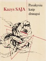 kazys-saja-pasakysiu-kaip-draugui.jpg