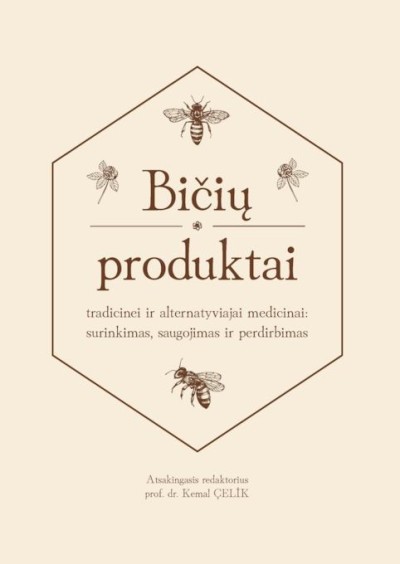 Kemal Çelik — Bičių produktai tradicinei ir alternatyviajai medicinai surinkimas, saugojimas ir perdirbimas