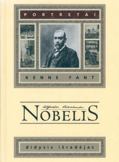 Kenne Fant — Alfredas Bernhardas Nobelis. Didysis išradėjas