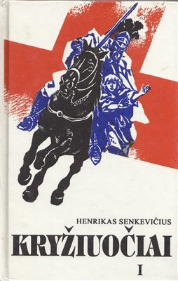 Senkevičius Henrikas - Kryžiuočiai (1 ir 2 dalys)