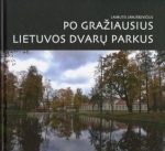 laimutis-januskevicius-po-graziausius-lietuvos-dvaru-parkus.jpg