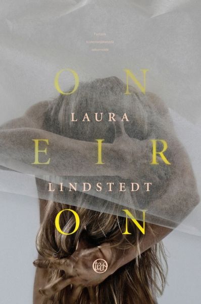 Laura Lindstedt — Oneiron: fantazija pomirtinių akimirkų tema