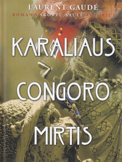 Laurent Gaudé — Karaliaus Congoro mirtis