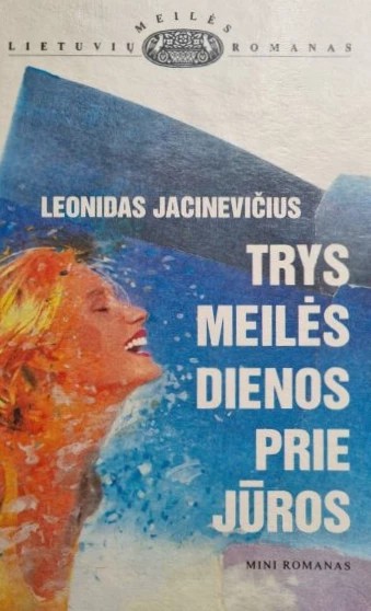 Leonidas Jacinevičius — Trys meilės dienos prie jūros