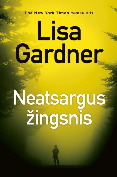 Lisa Gardner — Neatsargus žingsnis