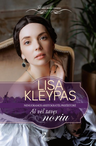 Lisa Kleypas — Aš vėl tavęs noriu