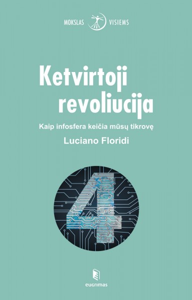 Luciano Floridi — Ketvirtoji revoliucija: kaip infosfera keičia mūsų tikrovę
