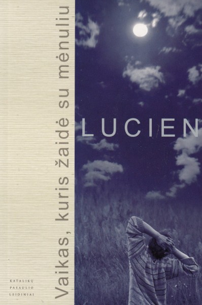 Lucien — Vaikas, kuris žaidė su mėnuliu