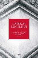 Lucijus Anėjus Seneka — Laiškai Lucilijui