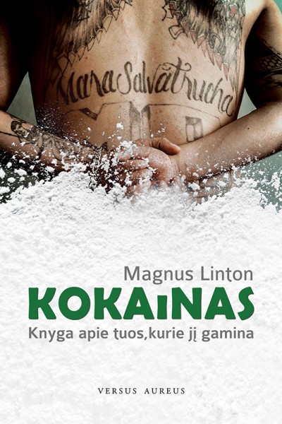 Magnus Linton — Kokainas: knyga apie tuos, kurie jį gamina