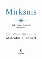 Malcolm Gladwell — Mirksnis: gebėjimas mąstyti nemąstant