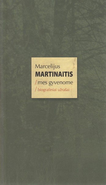 Marcelijus Martinaitis — Mes gyvenome