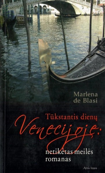 Marlena de Blasi — Tūkstantis dienų venecijoje: netikėtas meilės romanas