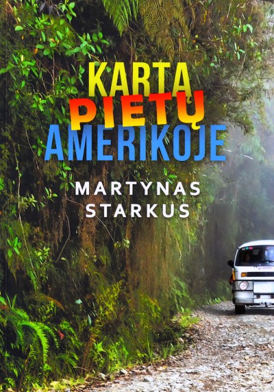 Martynas Starkus — Kartą Pietų Amerikoje