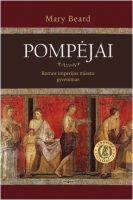 Mary Beard — Pompėjai. Romos imperijos miesto gyvenimas