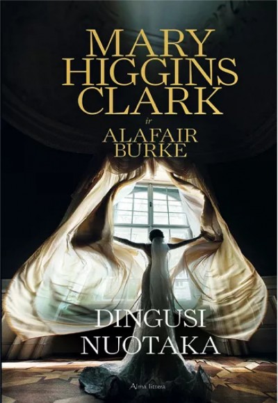 Mary Higgins Clark & Alafair Burke — Dingusi nuotaka