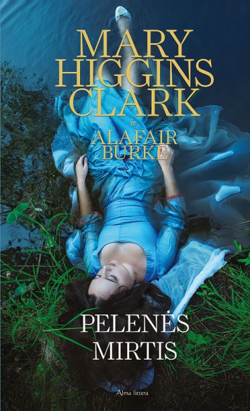 Mary Higgins Clark & Alafair Burke — Pelenės mirtis