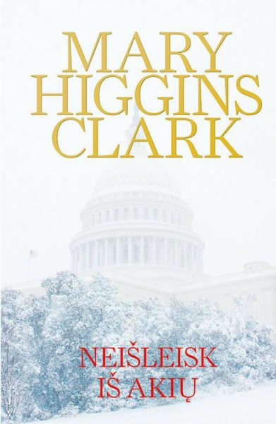 Mary Higgins Clark — Neišleisk iš akių
