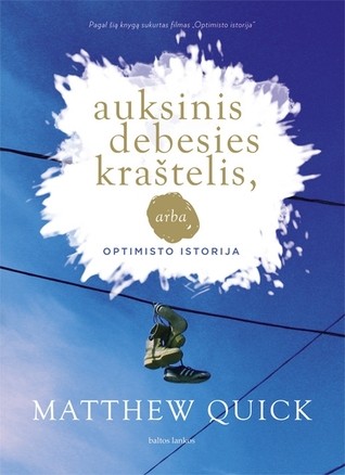 Matthew Quick — Auksinis debesies kraštelis, arba optimisto istorija