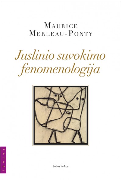 Maurice Merleau-Ponty — Juslinio suvokimo fenomenologija