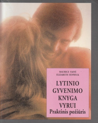 Maurice Yaffé & Elizabeth Fenwick — Lytinio gyvenimo knyga vyrui
