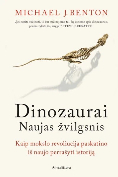 Michael J. Benton — Dinozaurai. Naujas žvilgsnis