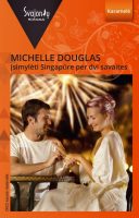 Michelle Douglas — Įsimylėti Singapūre per dvi savaites