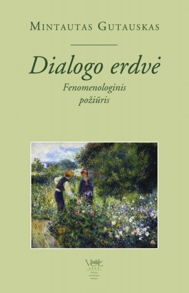 Mintautas Gutauskas — Dialogo erdvė. Fenomenologinis požiūris
