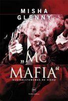 Misha Glenny — „McMAFIA“: nusikalstamumas be sienų