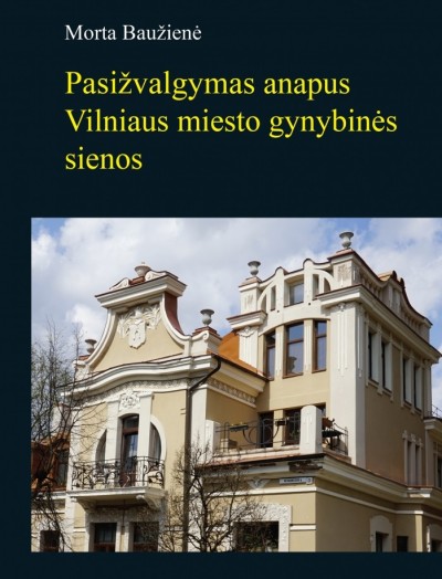 Morta Baužienė — Pasižvalgymas anapus Vilniaus miesto gynybinės sienos