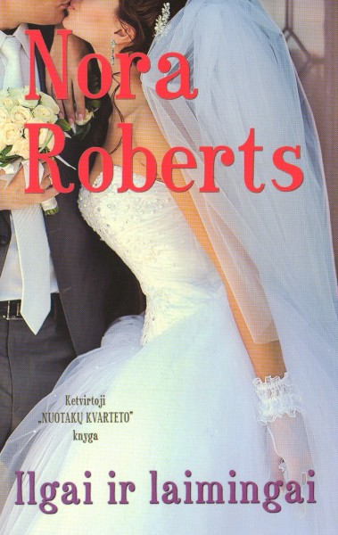 Nora Roberts — Ilgai ir laimingai