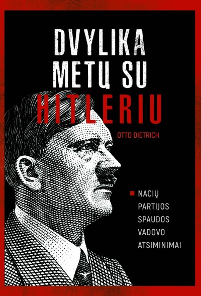 Otto Dietrich — Dvylika metų su Hitleriu