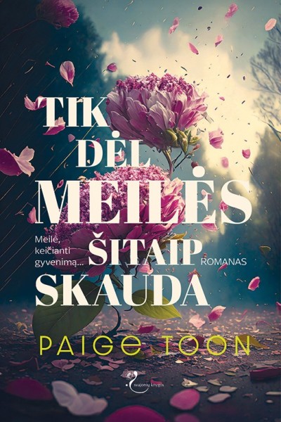 Paige Toon — Tik dėl meilės šitaip skauda