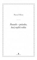 Pascal Riou — Pasaulis – pažadas, kurį mylėti reikia