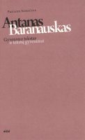 Paulius Subačius — Antanas Baranauskas. Gyvenimo tekstas ir tekstų gyvenimai