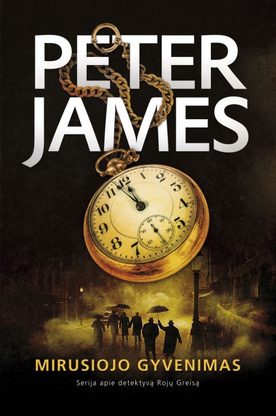 Peter James — Mirusiojo gyvenimas